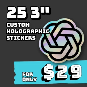 25 3″ Custom Holographic Stickers